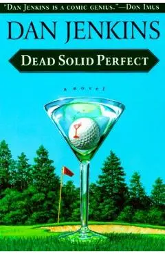 Dead Solid Perfect - Dan Jenkins
