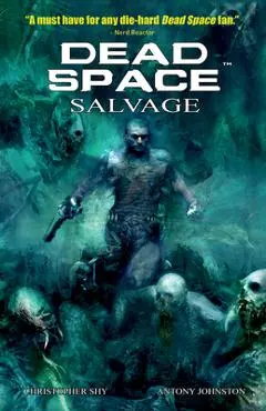 Dead Space: Salvage - Anthony Johnston