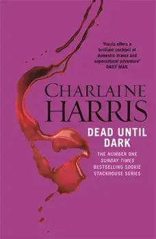 Dead Until Dark. A True Blood Novel, Paperback/Charlaine Harris