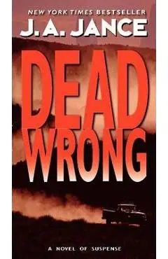Dead Wrong - J. A. Jance