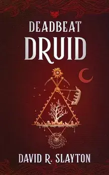 Deadbeat Druid, Paperback/David R. Slayton