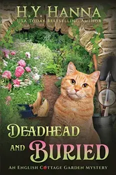 Deadhead and Buried (LARGE PRINT): English Cottage Garden Mysteries - Book 1, Paperback/H. y. Hanna