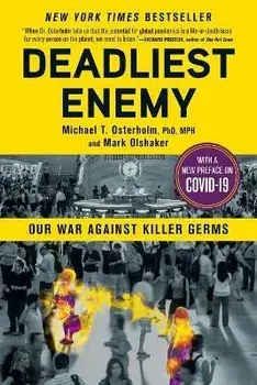 Deadliest Enemy: Our War Against Killer Germs, Paperback/Michael T. Osterholm
