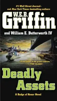 Deadly Assets/W. E. B. Griffin