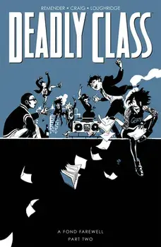 Deadly Class, Volume 12: A Fond Farewell, Part Two, Paperback/Rick Remender