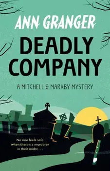 Deadly Company (Mitchell & Markby 16), Paperback/Ann Granger