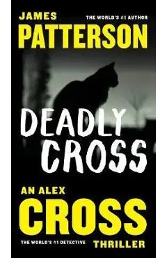 Deadly Cross - James Patterson