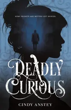 Deadly Curious, Hardcover/Cindy Anstey