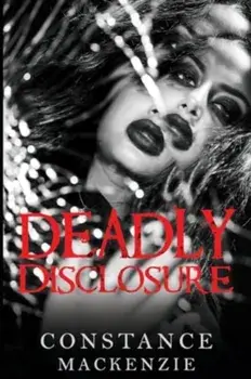 Deadly Disclosure, Paperback/Constance MacKenzie