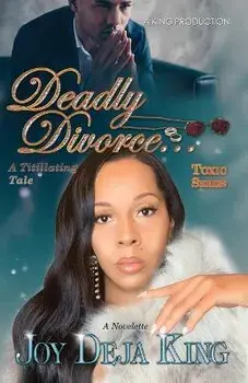 Deadly Divorce, Paperback/Joy Deja King