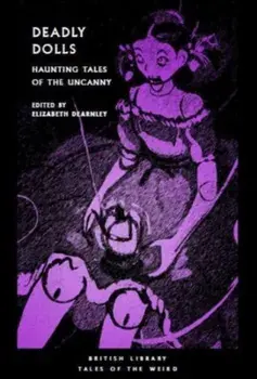Deadly Dolls. Midnight Tales of Uncanny Playthings, Paperback/***