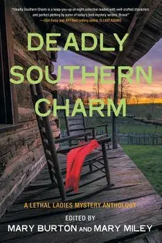 Deadly Southern Charm: A Lethal Ladies Mystery Anthology, Paperback/Mary Burton