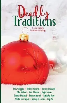 Deadly Traditions: A Cozy Mystery Christmas Anthology, Paperback/Gayle Leeson