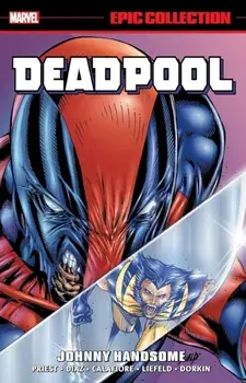 Deadpool Epic Collection: Johnny Handsome, Paperback/Marvel Various