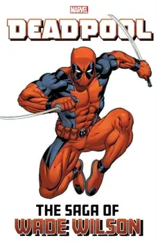 Deadpool: The Saga Of Wade Wilson, Paperback/Brian Posehn