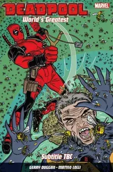 Deadpool: World's Greatest Vol. 3: The End Of An Error, Paperback/Gerry Duggan