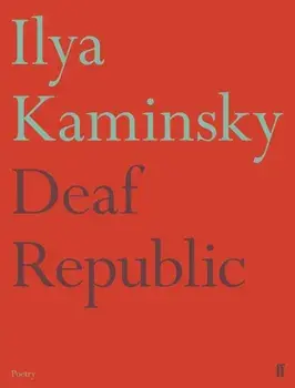 Deaf Republic, Paperback/Ilya Kaminsky