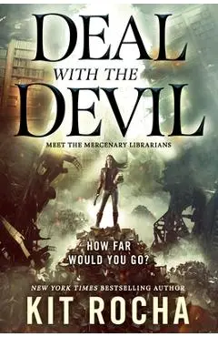 Deal with the Devil: A Mercenary Librarians Novel - Kit Rocha