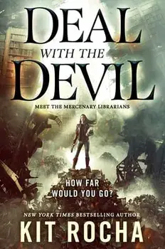 Deal with the Devil: A Mercenary Librarians Novel, Paperback/Kit Rocha