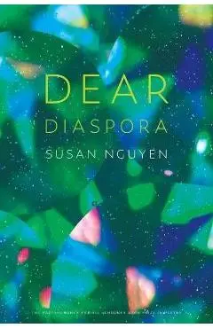 Dear Diaspora - Susan Nguyen