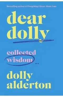 Dear Dolly: Collected Wisdom - Dolly Alderton