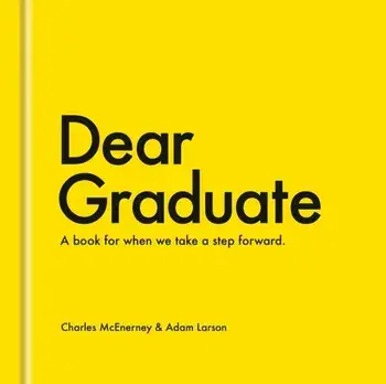 Dear Graduate. A Book for When We Take a Step Forward, Hardback/Adam Larson