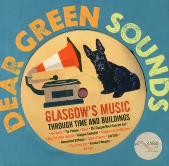 Dear Green Sounds - Glasgow's Music Through Time and Buildings, Hardback/***
