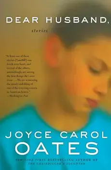 Dear Husband: Stories, Paperback/Joyce Carol Oates