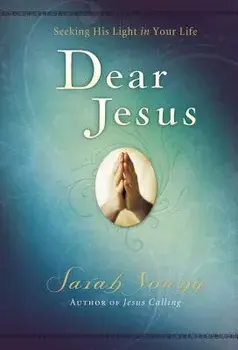 Dear Jesus: Seeking His Light in Your Life, Hardcover/Sarah Young