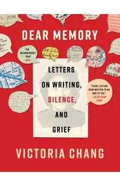 Dear Memory: Letters on Writing, Silence, and Grief - Victoria Chang