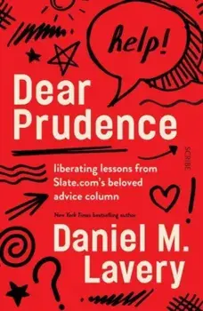 Dear Prudence. liberating lessons from Slate.com's beloved advice column, Paperback/***