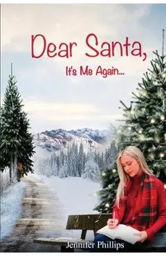Dear Santa, It's Me Again - Jennifer Lynn Phillips