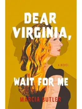 Dear Virginia, Wait for Me. A Novel, Paperback/Marcia Butler