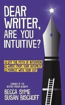 Dear Writer, Are You Intuitive?, Paperback/Becca Syme