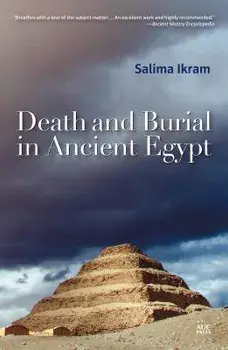 Death and Burial in Ancient Egypt, Paperback/Salima Ikram