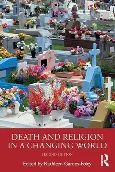 Death and Religion in a Changing World, Paperback/Kathleen Garces-Foley