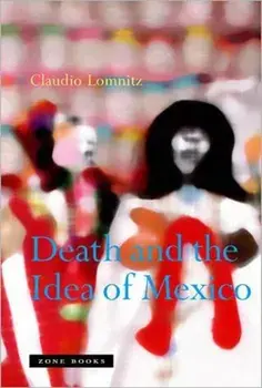 Death and the Idea of Mexico, Paperback/Claudio Lomnitz