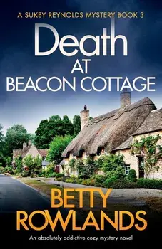 Death at Beacon Cottage: An absolutely addictive cozy mystery novel, Paperback/Betty Rowlands