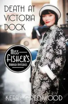 Death at Victoria Dock, Paperback/Kerry Greenwood