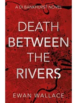 Death Between The Rivers, Paperback/Ewan Wallace