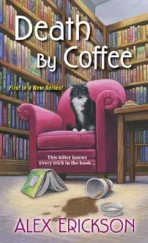 Death by Coffee, Paperback/Alex Erickson