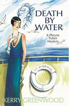 Death by Water: A Phryne Fisher Mystery - Kerry Greenwood