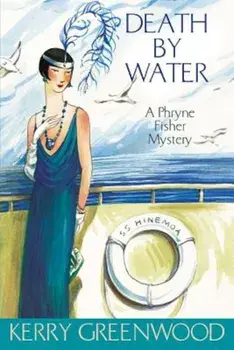 Death by Water: A Phryne Fisher Mystery, Paperback/Kerry Greenwood