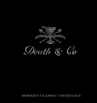 Death & Co: Modern Classic Cocktails, Hardcover/David Kaplan