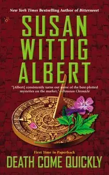 Death Come Quickly/Susan Wittig Albert