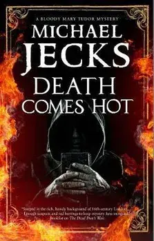 Death Comes Hot, Hardback/Michael Jecks