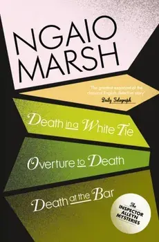 Death in a White Tie / Overture to Death / Death at the Bar, Paperback/Ngaio Marsh