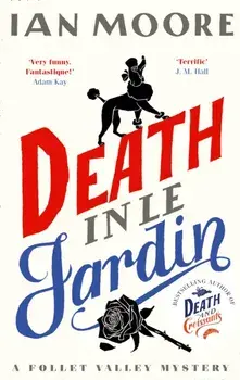 Death in le Jardin. the unputdownable new cosy murder mystery, Paperback/Ian Moore