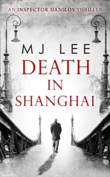 Death In Shanghai, Paperback/M. J. Lee