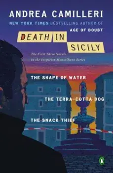 Death in Sicily: The First Three Novels in the Inspector Montalbano Series: The Shape of Water; The Terra-Cotta Dog; The Snack Thief, Paperback/Andrea Camilleri